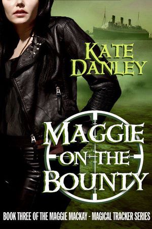 [Maggie MacKay, Magical Tracker 03] • Maggie on the Bounty